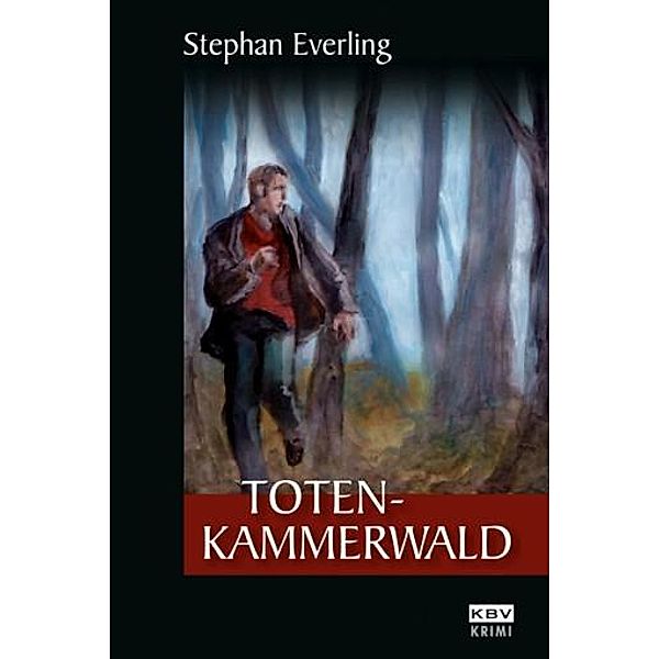 Totenkammerwald / Kommissar Schwarz Bd.1, Stephan Everling