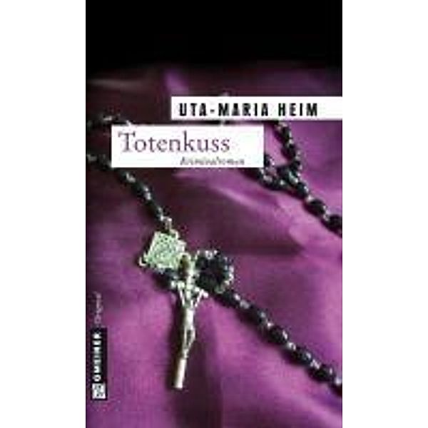 Totenkuss / Anita Wolkenstein und Timo Fehrle Bd.3, Uta-Maria Heim