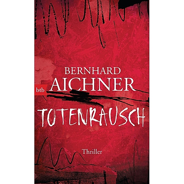 Totenrausch / Totenfrau-Trilogie Bd.3, Bernhard Aichner