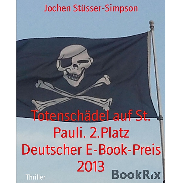 Totenschädel auf St. Pauli. 2.Platz Deutscher E-Book-Preis 2013, Jochen Stüsser-Simpson