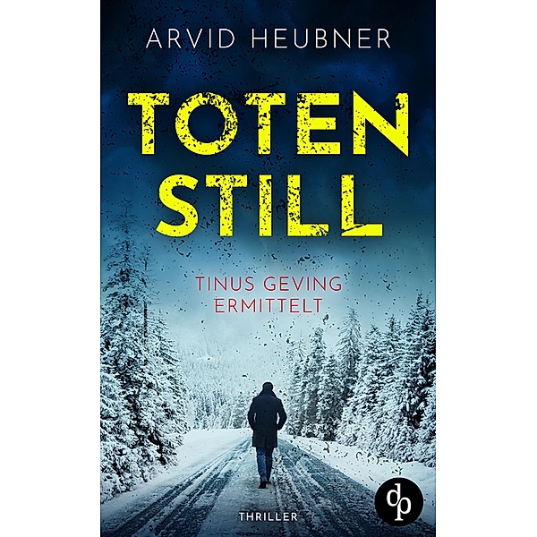 Totenstill / Tinus Geving ermittelt-Reihe Bd.1, Arvid Heubner