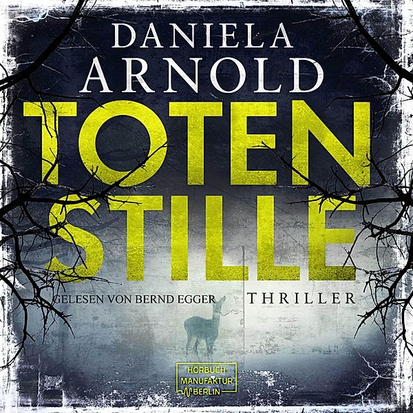 Totenstille (ungekürzt), Daniela Arnold