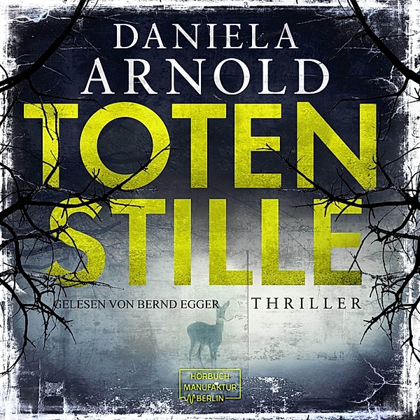 Totenstille (ungekürzt), Daniela Arnold