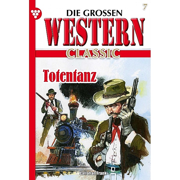 Totentanz / Die großen Western Classic Bd.7, Frank Callahan