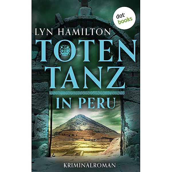 Totentanz in Peru / Die Antiquitätenhändlerin ermittelt Bd.3, Lyn Hamilton