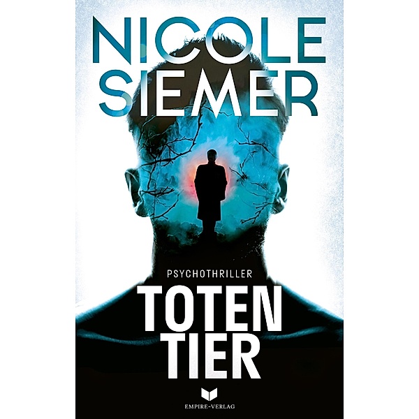 Totentier: Psychothriller, Nicole Siemer