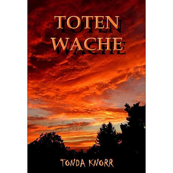 Totenwache, Tonda Knorr