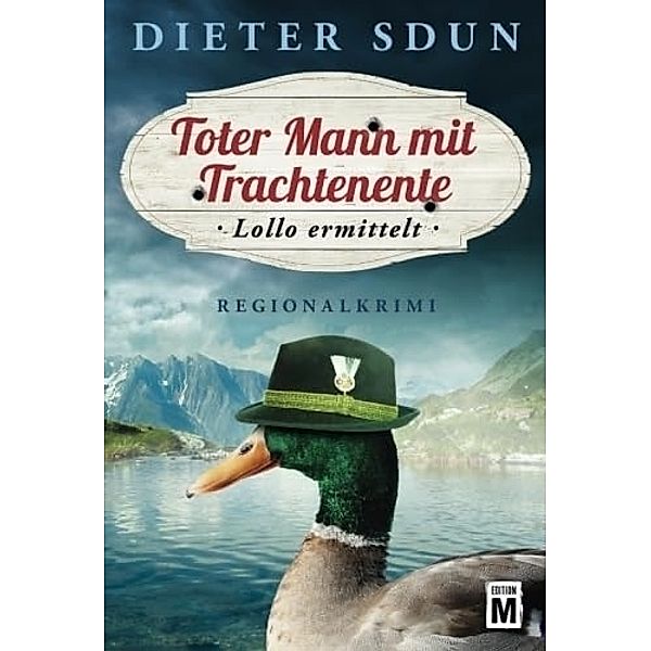 Toter Mann mit Trachtenente, Dieter Sdun