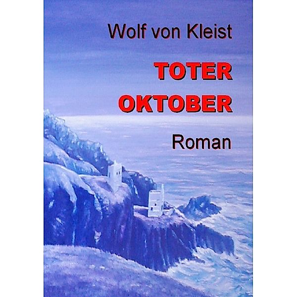 TOTER OKTOBER, Wolf von Kleist