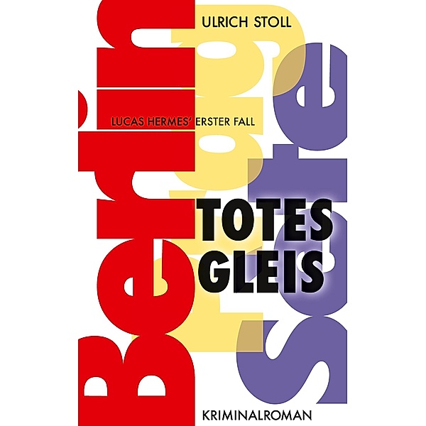 Totes Gleis / Lucas Hermes Bd.1, Ulrich Stoll