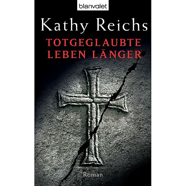 Totgeglaubte leben länger / Tempe Brennan Bd.8, Kathy Reichs