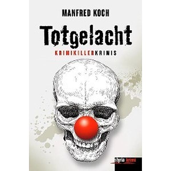 Totgelacht, Manfred Koch