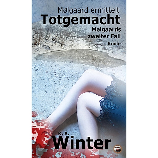 Totgemacht / Mølgaard ermittelt Bd.2, K. A. Winter
