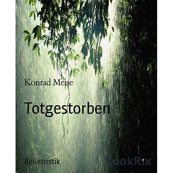 Totgestorben, Konrad Meise