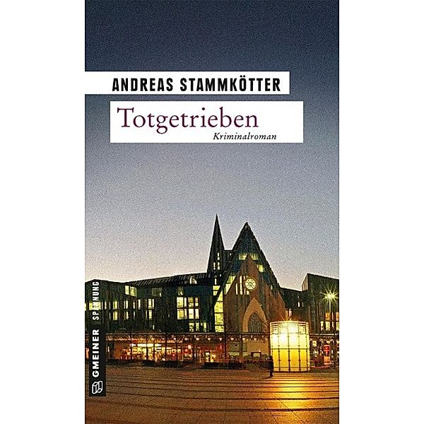 Totgetrieben / Kommissare Kroll und Wiggins Bd.3, Andreas Stammkötter