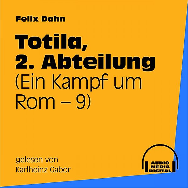 Totila, 2. Abteilung (Ein Kampf um Rom 9), Felix Dahn