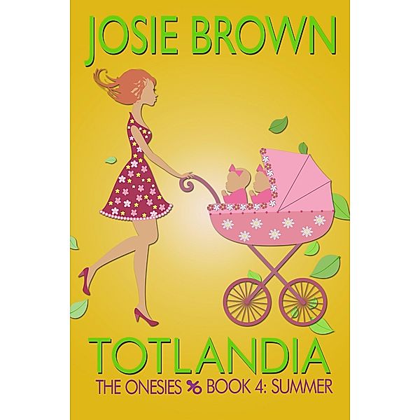 Totlandia: Book 4 - Summer, The Onesies / Totlandia, Josie Brown