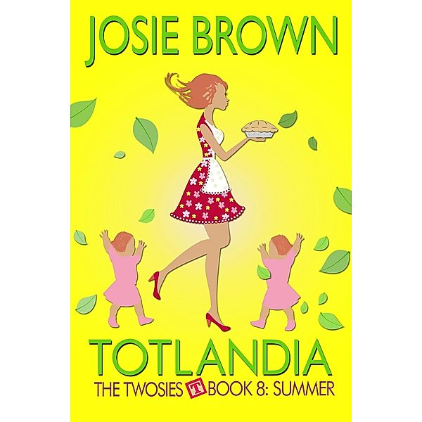 Totlandia: Book 8 - Summer, The Twosies / Totlandia, Josie Brown