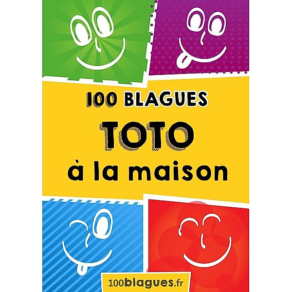 Toto à la maison, 100blagues. Fr