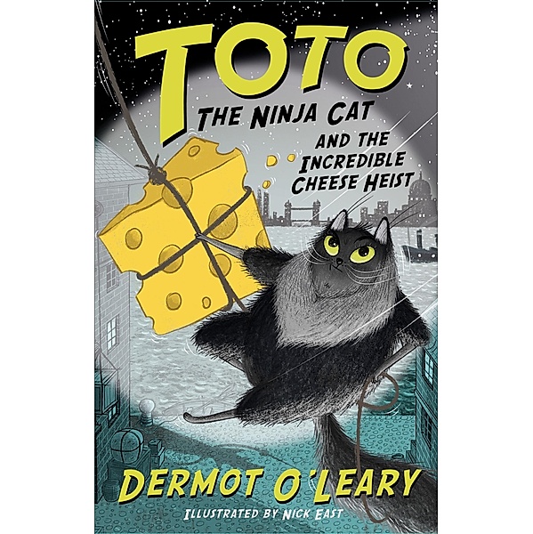 Toto the Ninja Cat and the Incredible Cheese Heist / Toto Bd.2, Dermot O'Leary