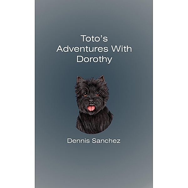 Toto's Adventures with Dorothy, Dennis Sanchez