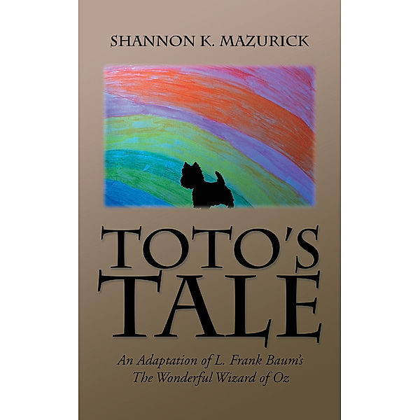 Toto’S Tale, Shannon K. Mazurick