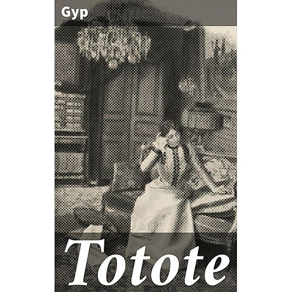 Totote, Gyp