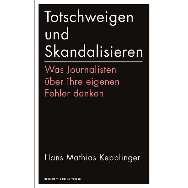 Totschweigen und Skandalisieren, Hans M. Kepplinger