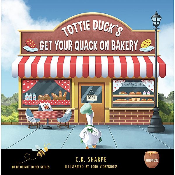 Totty Duck's Get Your Quack On Bakery (To Be Or Not To Bee, #3) / To Be Or Not To Bee, C. K. Sharpe