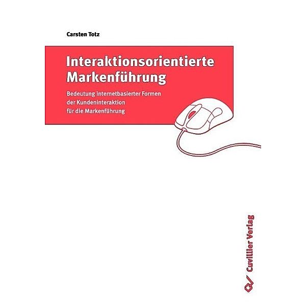 Totz, C: Interaktionsorientierte Markenführung, Carsten Totz