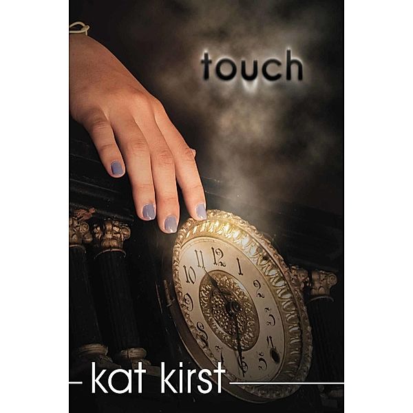 Touch, Kat Kirst