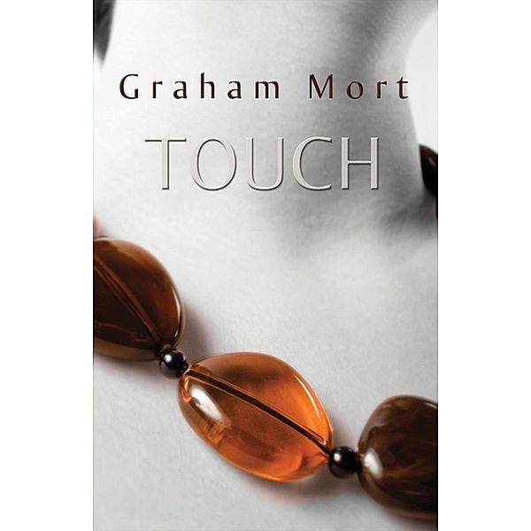Touch, Graham Mort