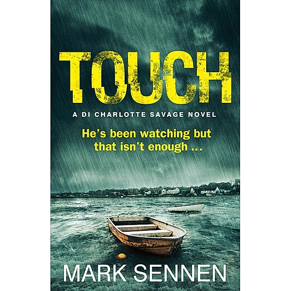 TOUCH: A DI Charlotte Savage Novel, Mark Sennen