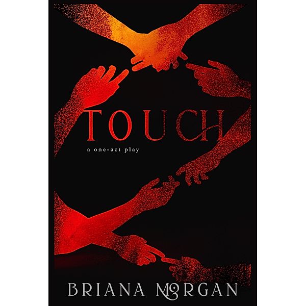 Touch: A One-Act Play, Briana Morgan