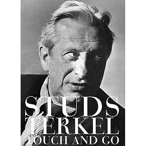 Touch and Go, Studs Terkel