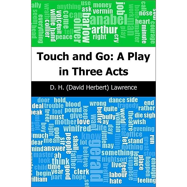 Touch and Go: A Play in Three Acts / Trajectory Classics, D. H. (David Herbert) Lawrence