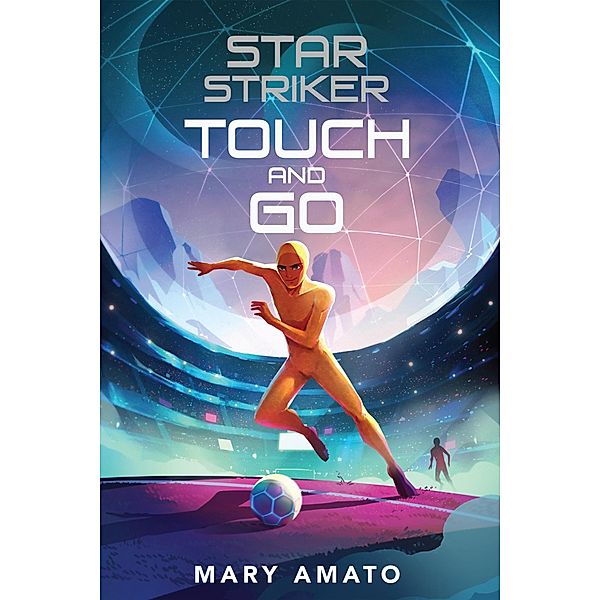 Touch and Go / Star Striker, Mary Amato