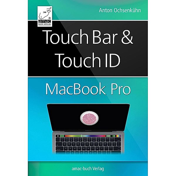 Touch Bar und Touch ID beim MacBook Pro, Anton Ochsenkühn