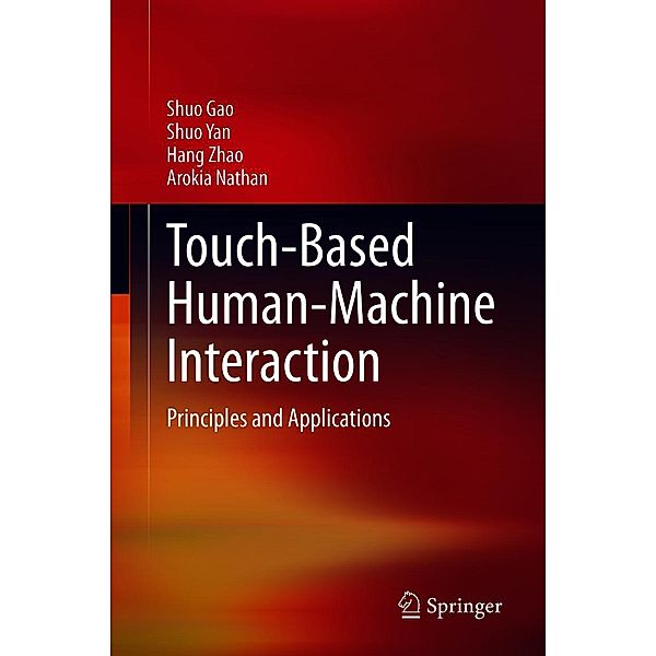 Touch-Based Human-Machine Interaction, Shuo Gao, Shuo Yan, Hang Zhao, Arokia Nathan