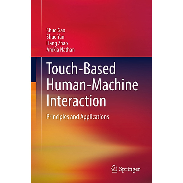 Touch-Based Human-Machine Interaction, Shuo Gao, Shuo Yan, Hang Zhao, Arokia Nathan