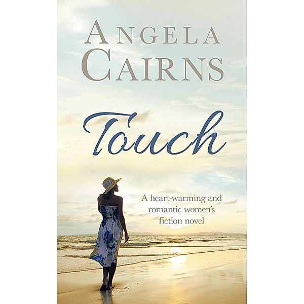Touch (Ellie Rose series, #1) / Ellie Rose series, Angela Cairns