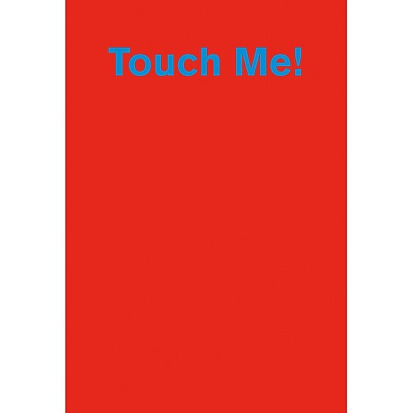 Touch Me!, Gregor Eichinger, Eberhard Tröger