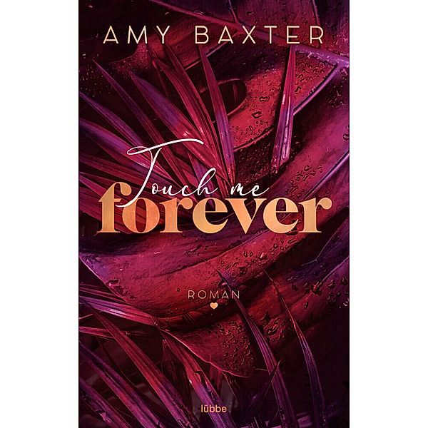 Touch me forever / Now and Forever Bd.3, Amy Baxter