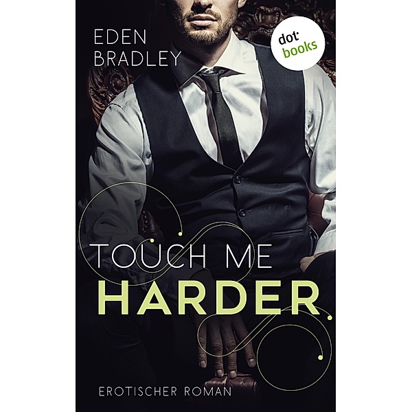 Touch me harder / Dark Pleasure Bd.4, Eden Bradley