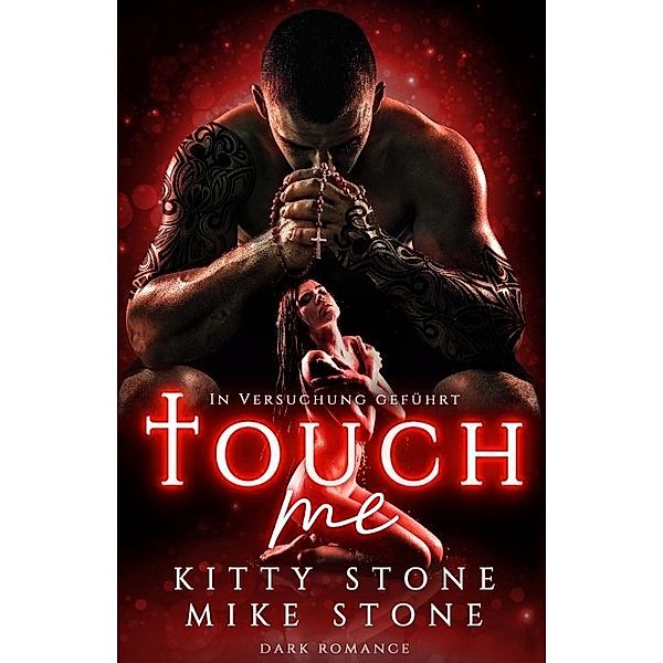 Touch me - In Versuchung geführt, Kitty Stone, Mike Stone