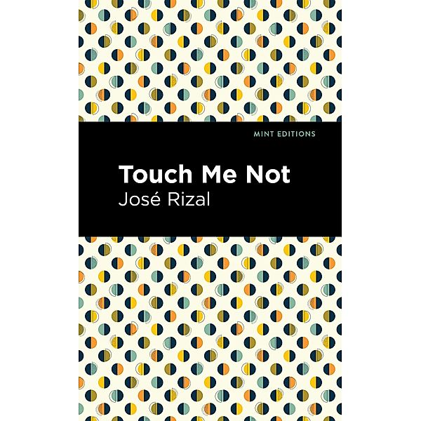 Touch Me Not / Mint Editions (Voices From API), JOSÉ RIZAL