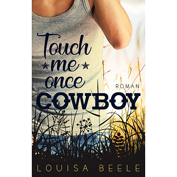 Touch me once, Cowboy, Louisa Beele
