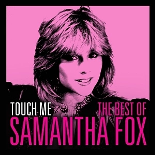 Touch Me-The Very Best Of Sam Fox, Samantha Fox