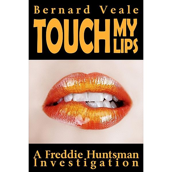 Touch my Lips / Freddie Huntsman, Bernard Veale