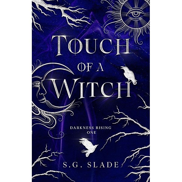 Touch of a Witch (Darkness Rising, #1) / Darkness Rising, S. G. Slade